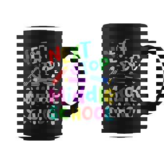 Next Stop Middle School Funny For Kids Graduation 2023 Coffee Mug | Mazezy