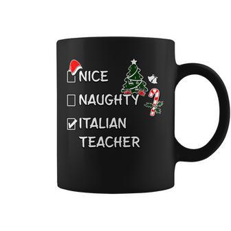Nice Naughty Italian Teacher Christmas List Xmas Santa Claus Coffee Mug | Mazezy