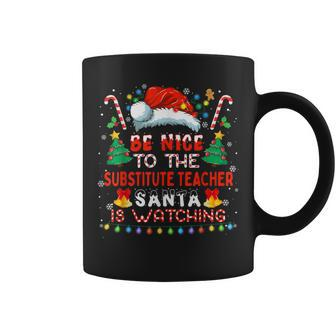 Be Nice To The Substitute Teacher Christmas Party Holiday Coffee Mug - Seseable