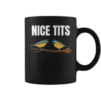 Nice Tits Bird Lover Nature Birdwatching Cottagecore Funny Coffee Mug | Mazezy