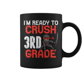 Ninja Im Ready To Crush 3Rd Grade Third First Day Of School Coffee Mug - Seseable