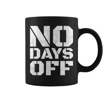 No Days Off Workout Fitness Exercise Gym Coffee Mug | Mazezy