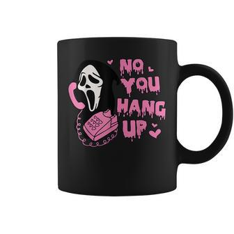 No You Hang Up First Coffee Mug - Seseable