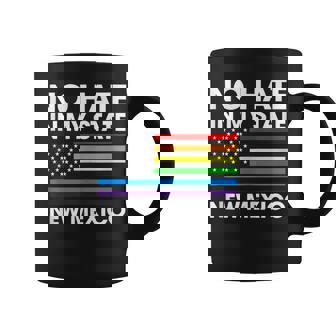 No Hate In My State Lgbt New Mexico Pride Nm Gay Lesbian Coffee Mug | Mazezy