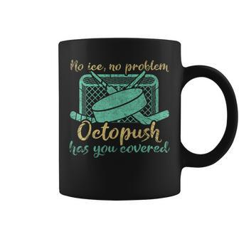 No Ice No Problem Octopush Has You Covered Underwater Hockey Coffee Mug | Mazezy