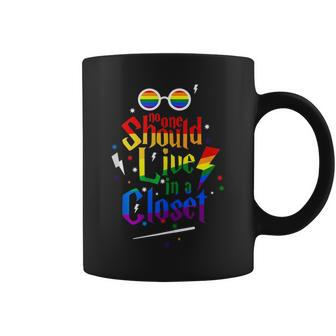 No One Should Live In A Closet Lgbt Gay Pride  Coffee Mug