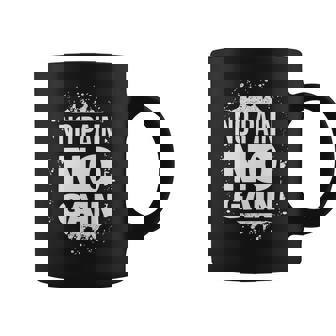 No Pain No Gain Gym Fitness Motivation Bodybuilding Quote Coffee Mug - Monsterry