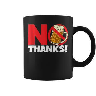 No Thanks - No Beer Alcohol-Free Coffee Mug | Mazezy