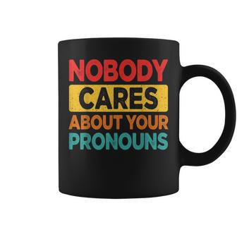 Nobody Cares About Your Pronouns Funny Sarcastic Vintage Coffee Mug | Mazezy