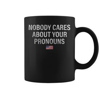 Nobody Cares About Your Pronouns Usa Flag July 4Th Pronouns Gift For Mens Coffee Mug | Mazezy