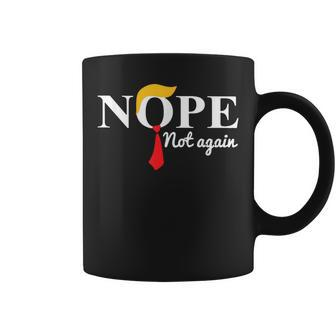 Nope Not Again Trump Saying Quote Women Coffee Mug - Seseable