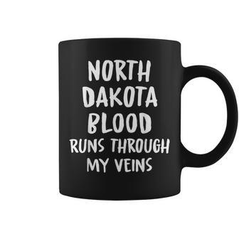 North Dakota Blood Runs Through My Veins Novelty Sarcastic Coffee Mug - Seseable