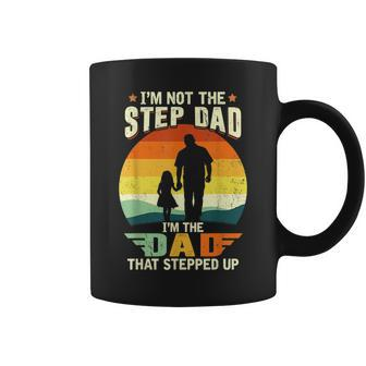 Not A Stepdad But A Dad That Stepped Up Best Step Dat Ever Coffee Mug - Seseable