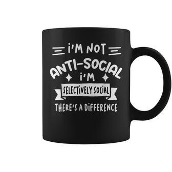 Im Not Antisocial Im Selectively Social Humor Coffee Mug - Seseable