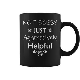 Not Bossy Just Aggressively Helpful Skills With Confidence Coffee Mug - Seseable