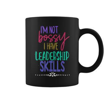 I Am Not Bossy I Have Leadership Skills Quote Coffee Mug | Mazezy