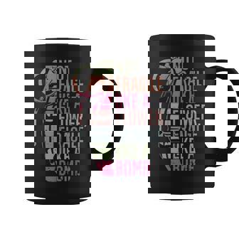 Not Fragile Like A Flower Fragile Like A Bomb Coffee Mug - Monsterry