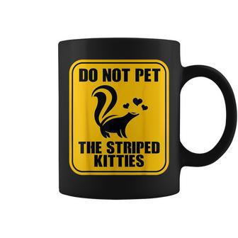 Do Not Pet The Striped Kitties Skunk Lover Coffee Mug | Mazezy