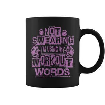 Not Swearing I’M Using My Workout Words Funny Gym Quote Coffee Mug - Monsterry DE