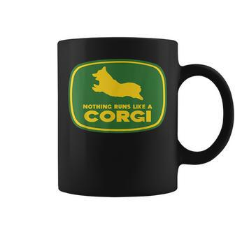 Nothing Runs Like A Corgi - Funny Farmer Dog Owner Coffee Mug | Mazezy
