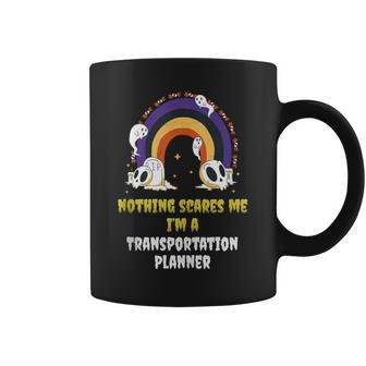 Nothing Scares Me I'm A Transportation Planner Coffee Mug | Mazezy CA