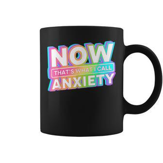 Now Thats What I Call Anxiety Retro Mental Health Awareness Coffee Mug | Mazezy