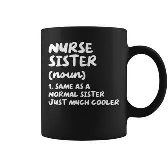 Nurse Sister Definition Funny Coffee Mug - Seseable