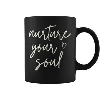 Nurture Your Soul Motivational Inspirational Positive Quote Coffee Mug | Mazezy
