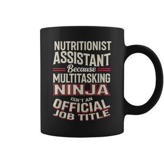 Nutritionist Assistant Multitasking Ninja Appreciation Coffee Mug | Mazezy