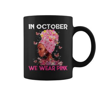 In October We Wear Pink Black Girl Breast Cancer Coffee Mug - Monsterry AU