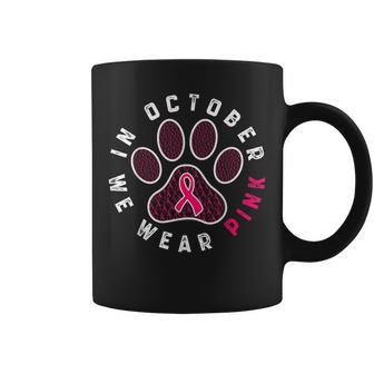 In October We Wear Pink Dog Cat Paw Breast Cancer Awareness Coffee Mug - Seseable
