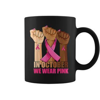 In October We Wear Pink Hand Raise Breast Cancer Awareness Coffee Mug | Mazezy