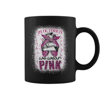 In October We Wear Pink Messy Bun Pink Leopard Breast Cancer Coffee Mug - Seseable