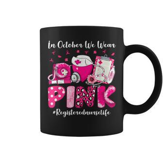 In October We Wear Pink Registered Nurse Life Breast Cancer Coffee Mug - Monsterry