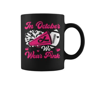 In October We Wear Pink Ribbon Cheer Breast Cancer Awareness Coffee Mug - Seseable