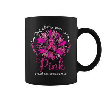 In October We Wear Pink Sunflower Breast Cancer Awareness Coffee Mug | Mazezy