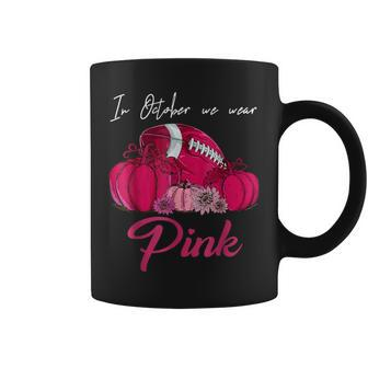 In October We Wear Pink Sunflower Football Breast Cancer Coffee Mug - Thegiftio UK