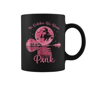 In October We Wear Pink Witch Breast Cancer Awareness Coffee Mug - Thegiftio UK