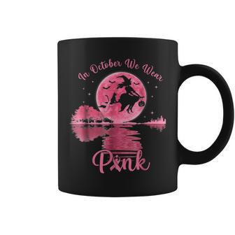 In October We Wear Pink Witch Breast Cancer Awareness Coffee Mug - Monsterry