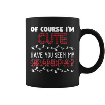 Of Course Im Cute Have You Seen My Grandpa Funny Family Coffee Mug | Mazezy