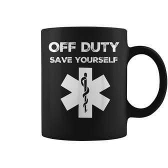 Off Duty Save Yourself Funny Nurse Coffee Mug | Mazezy
