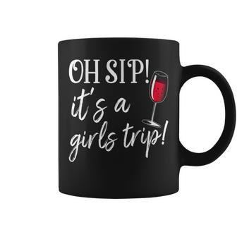 Oh Sip Its A Girls Trip Fun Wine Party Funny Coffee Mug - Seseable