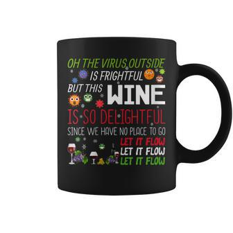 Oh The Virus Outside Is Frightful But Wine Is So Delightful Coffee Mug | Mazezy