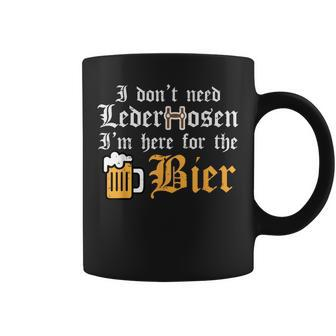 Oktoberfest Dont Need Lederhosen Here For German Costume Coffee Mug | Mazezy