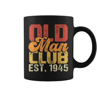 Old Man Club Est 1945 Birthday Vintage Graphic Gift For Mens Coffee Mug | Mazezy