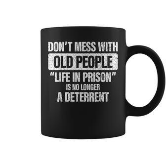 Old People Gag Don't Mess With Old People Prison Coffee Mug - Thegiftio UK