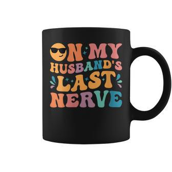 On My Husbands Last Nerve Groovy Coffee Mug | Mazezy
