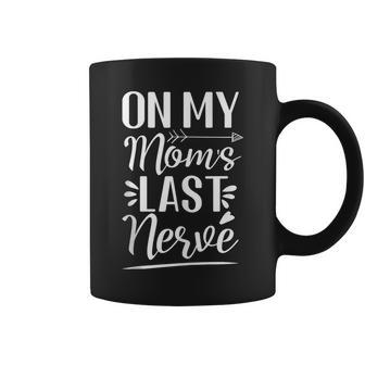 On My Moms Last Nerve Groovy For Son Or Daughter Funny Gifts For Daughter Coffee Mug | Mazezy