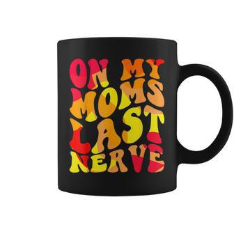 On My Moms Last Nerve Retro Groovy Watercolor For Boy Girl Coffee Mug | Mazezy