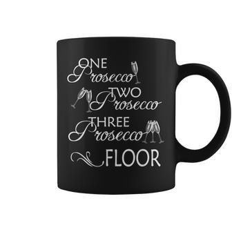 One Prosecco Two Prosecco Three Prosecco Floor Wine Coffee Mug - Seseable